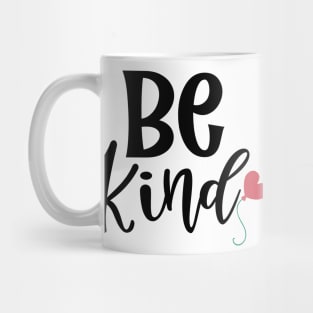 Be Kind. Inspirational Saying to Motivate. Mug